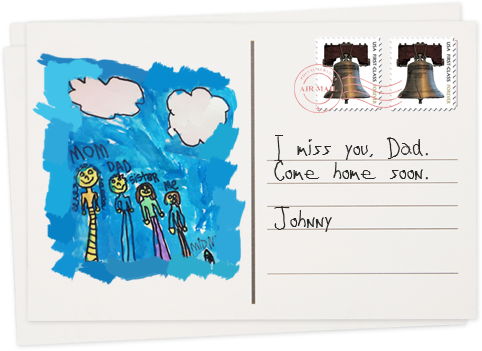 A postcard to a Service member from his son says 'I miss you, Dad. Come home soon. Johnny.'